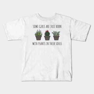 Girls with plants in their soul Kids T-Shirt